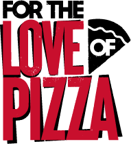 For The Love of Pizza